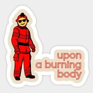 Upon a burning. Chilled Fireman. Sticker